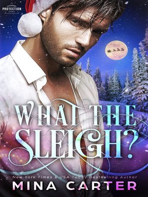cover image of What the Sleigh?: Paranormal Protection Agency: Santa Elves, Book 3